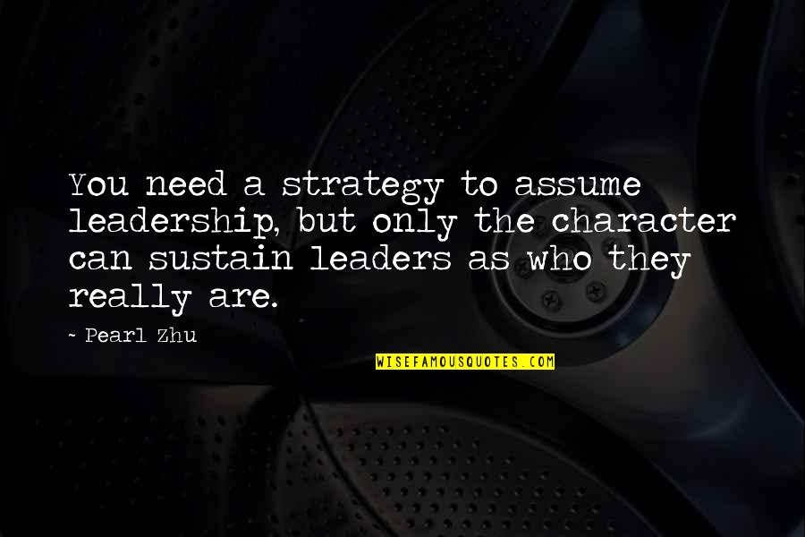 Survivability Of Lung Quotes By Pearl Zhu: You need a strategy to assume leadership, but