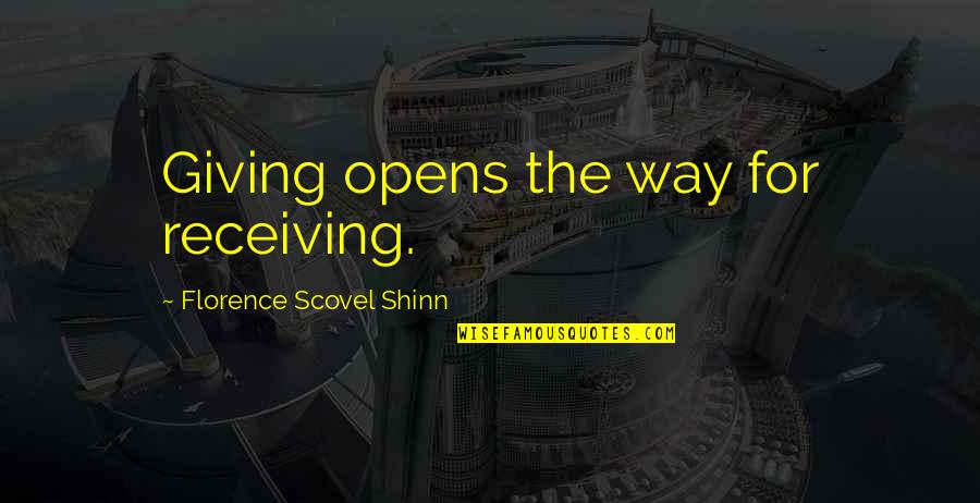 Survival And Change Quotes By Florence Scovel Shinn: Giving opens the way for receiving.