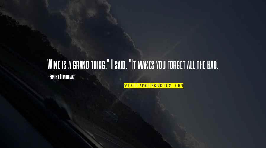 Survival From Lord Of The Flies Quotes By Ernest Hemingway,: Wine is a grand thing," I said. "It