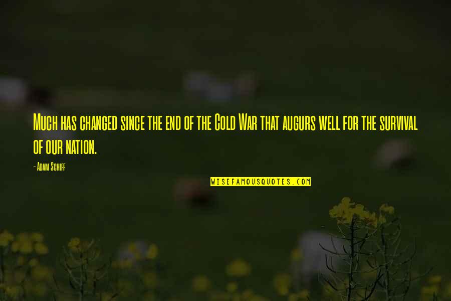 Survival In War Quotes By Adam Schiff: Much has changed since the end of the