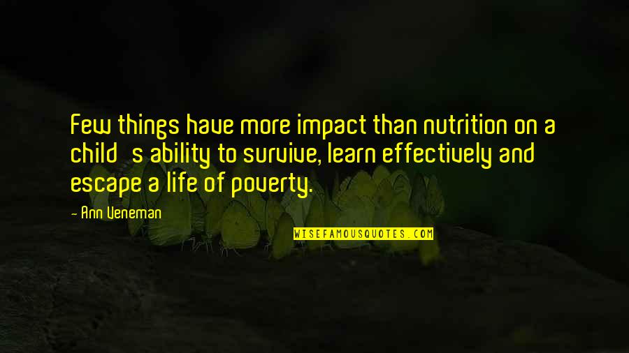 Survive Life Quotes By Ann Veneman: Few things have more impact than nutrition on Survive Life Quotes By Ann Veneman: Few things have more impact than nutrition on