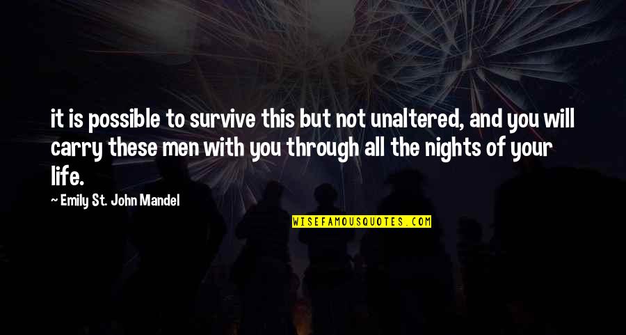 Survive The Life Quotes By Emily St. John Mandel: it is possible to survive this but not