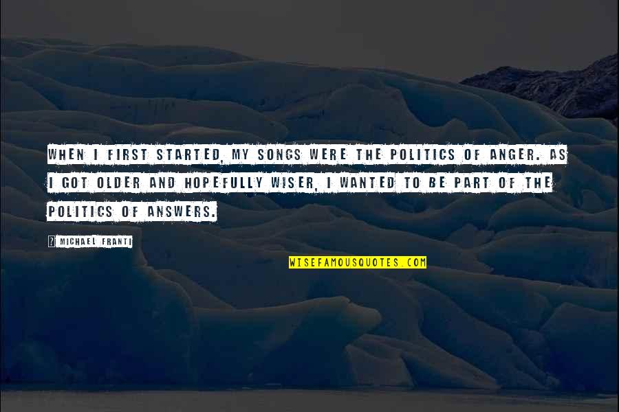Survives Through Quotes By Michael Franti: When I first started, my songs were the
