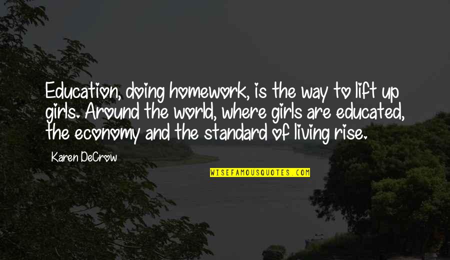 Surviving Against All Odds Quotes By Karen DeCrow: Education, doing homework, is the way to lift