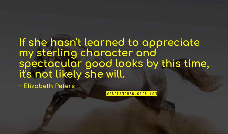 Surviving Alone Quotes By Elizabeth Peters: If she hasn't learned to appreciate my sterling