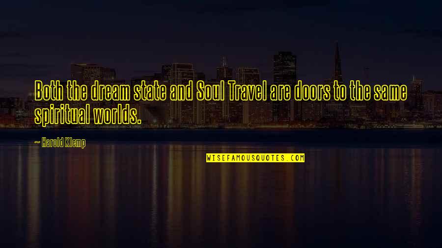 Surviving Molestation Quotes By Harold Klemp: Both the dream state and Soul Travel are