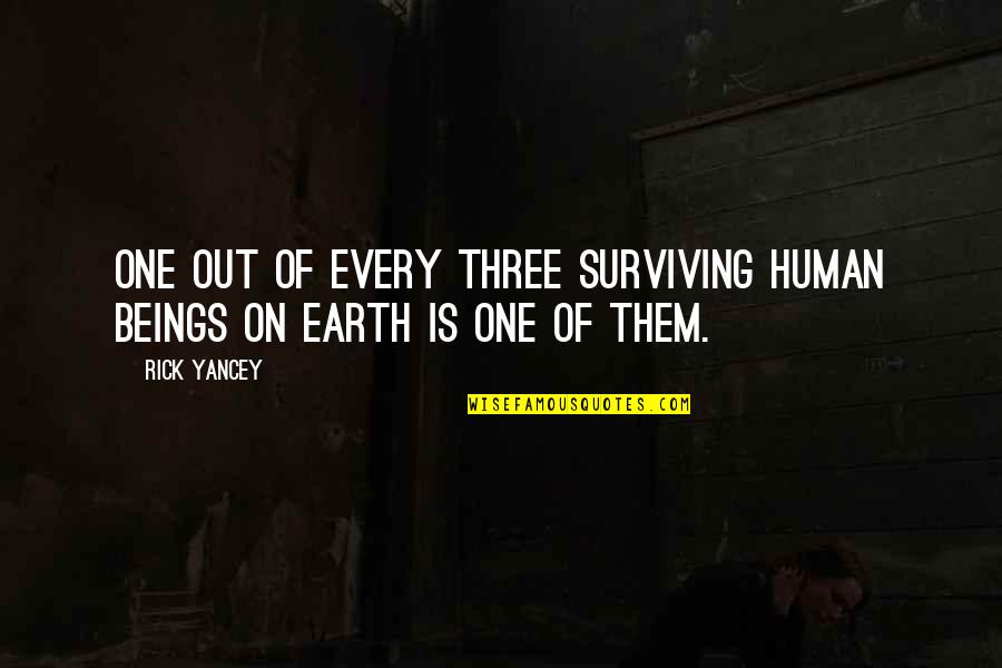 Surviving Quotes By Rick Yancey: one out of every three surviving human beings