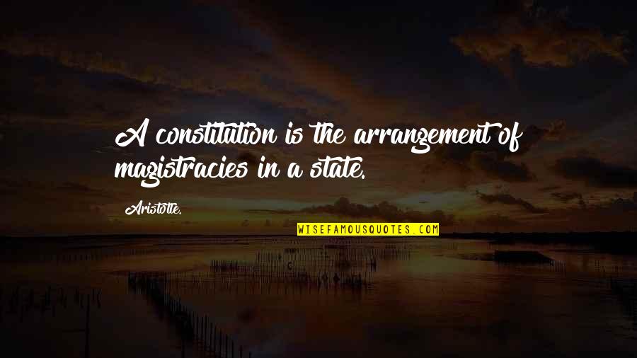 Surviving Self Harm Quotes By Aristotle.: A constitution is the arrangement of magistracies in