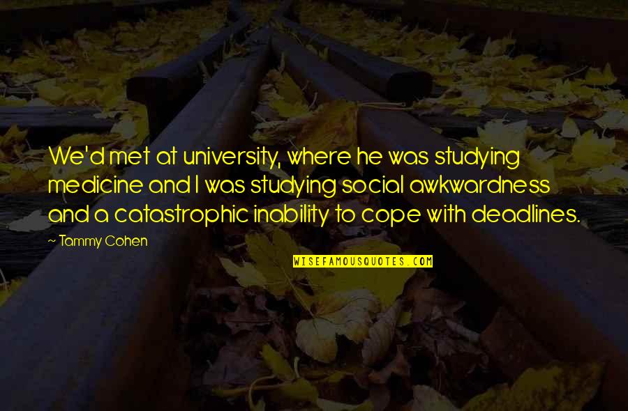 Surviving Teenagers Quotes By Tammy Cohen: We'd met at university, where he was studying