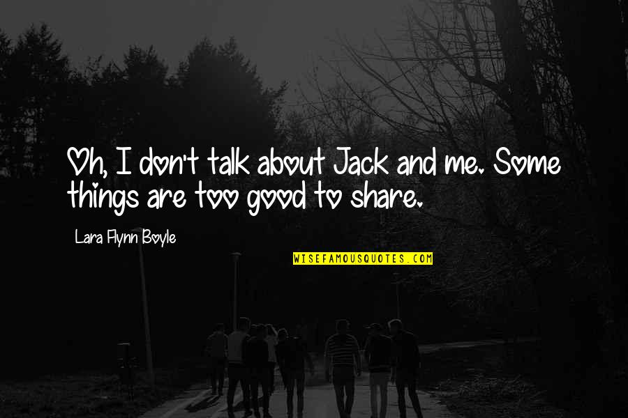 Surviving The Death Of A Child Quotes By Lara Flynn Boyle: Oh, I don't talk about Jack and me.