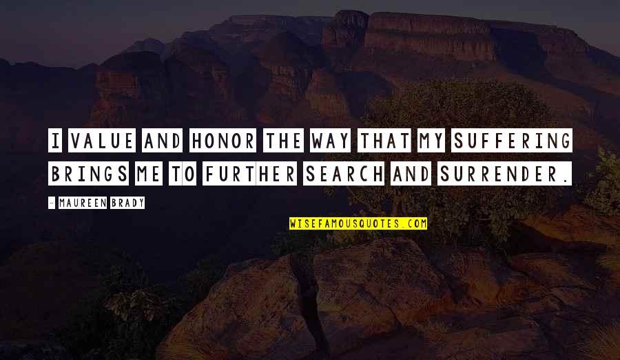 Survivor Best Quotes By Maureen Brady: I value and honor the way that my Survivor Best Quotes By Maureen Brady: I value and honor the way that my