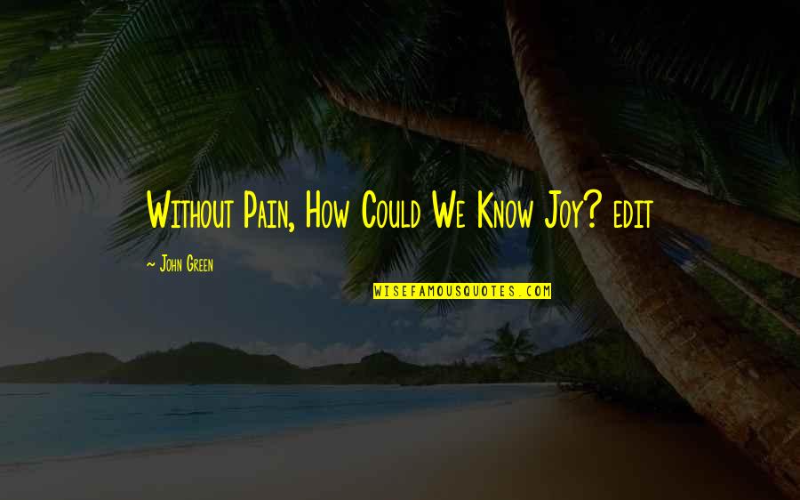 Surya Jyothika Photos With Love Quotes By John Green: Without Pain, How Could We Know Joy? edit