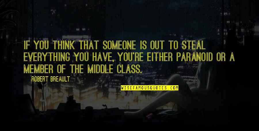 Surya Namaskar Quotes By Robert Breault: If you think that someone is out to
