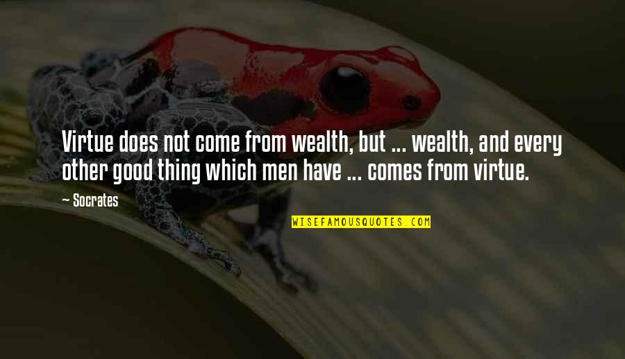 Surya Sivakumar Quotes By Socrates: Virtue does not come from wealth, but ...