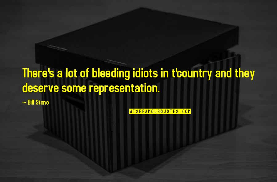 Susan Ariel Rainbow Kennedy Quotes By Bill Stone: There's a lot of bleeding idiots in t'country