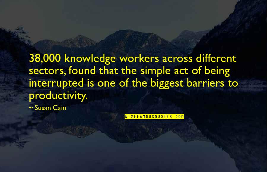 Susan Cain Quotes By Susan Cain: 38,000 knowledge workers across different sectors, found that