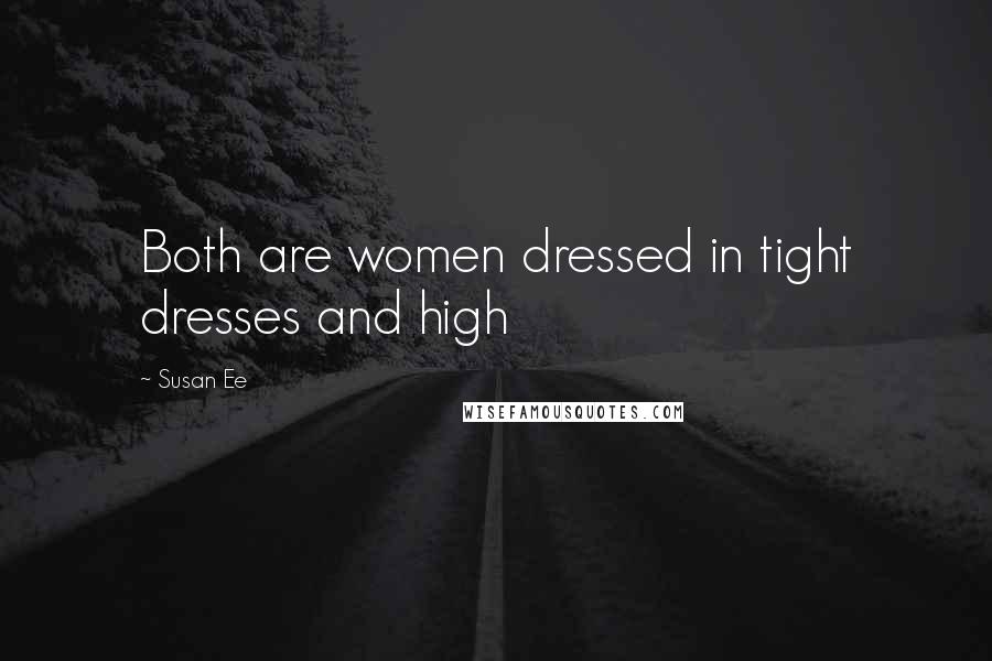 Susan Ee quotes: Both are women dressed in tight dresses and high