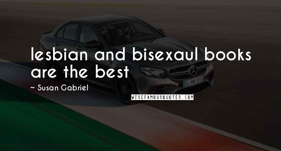 Susan Gabriel quotes: lesbian and bisexaul books are the best