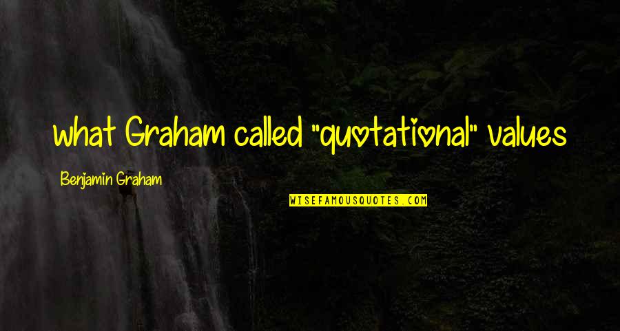 Susan Isaacs Quotes By Benjamin Graham: what Graham called "quotational" values