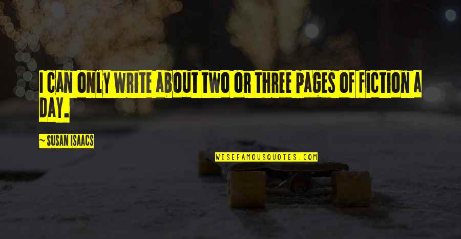 Susan Isaacs Quotes By Susan Isaacs: I can only write about two or three