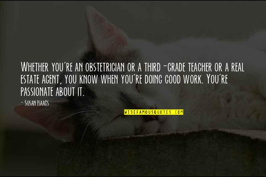 Susan Isaacs Quotes By Susan Isaacs: Whether you're an obstetrician or a third-grade teacher