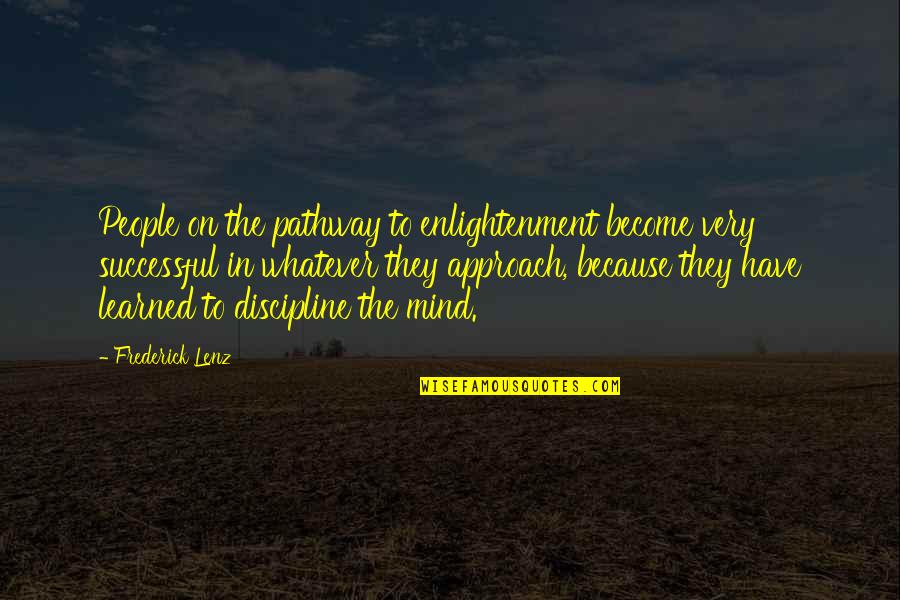 Susana San Juan Quotes By Frederick Lenz: People on the pathway to enlightenment become very Susana San Juan Quotes By Frederick Lenz: People on the pathway to enlightenment become very
