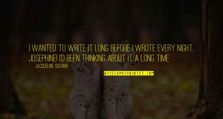Susann Quotes By Jacqueline Susann: I wanted to write it long before I Susann Quotes By Jacqueline Susann: I wanted to write it long before I