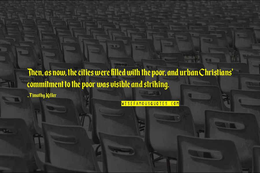 Suscovich Ct Quotes By Timothy Keller: Then, as now, the cities were filled with Suscovich Ct Quotes By Timothy Keller: Then, as now, the cities were filled with