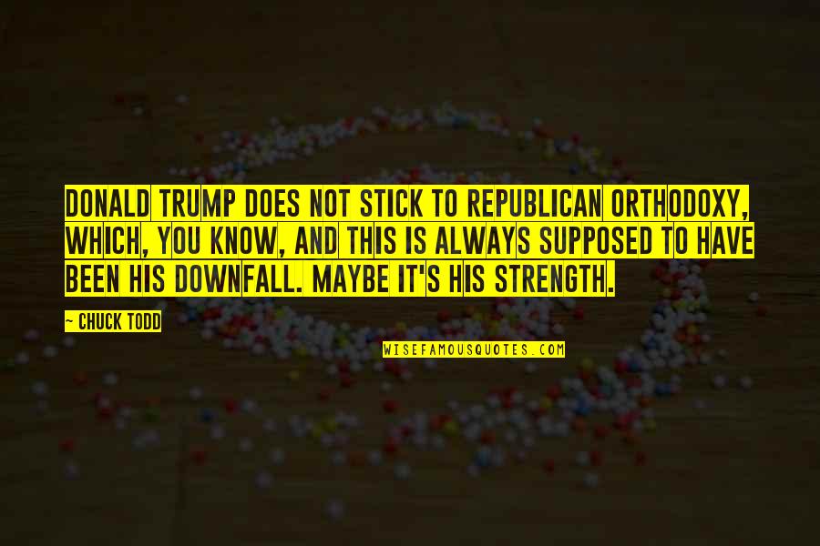 Suscovich Quotes By Chuck Todd: Donald Trump does not stick to Republican orthodoxy,