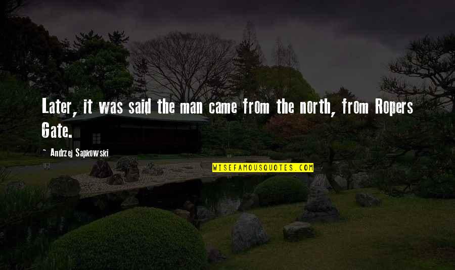 Susebron Warbreaker Quotes By Andrzej Sapkowski: Later, it was said the man came from