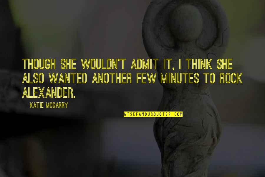 Sushama Jasti Quotes By Katie McGarry: Though she wouldn't admit it, I think she