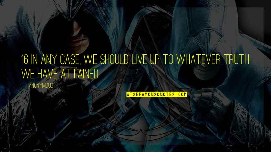 Sushanta Kumar Quotes By Anonymous: 16 In any case, we should live up