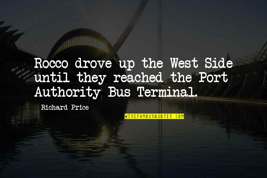 Sushila Charak Quotes By Richard Price: Rocco drove up the West Side until they