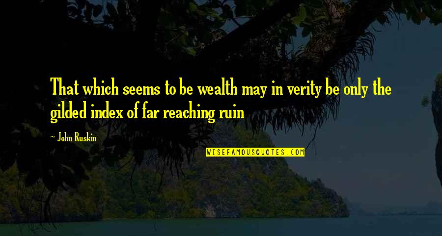 Sushma Quotes By John Ruskin: That which seems to be wealth may in Sushma Quotes By John Ruskin: That which seems to be wealth may in