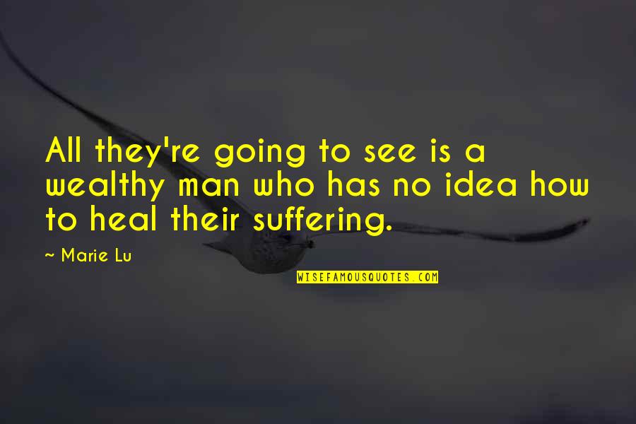 Suspendido Sinonimo Quotes By Marie Lu: All they're going to see is a wealthy