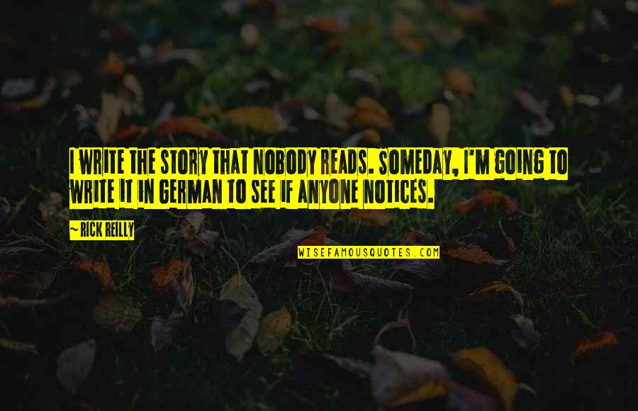 Suspends Public Charge Quotes By Rick Reilly: I write the story that nobody reads. Someday, Suspends Public Charge Quotes By Rick Reilly: I write the story that nobody reads. Someday,