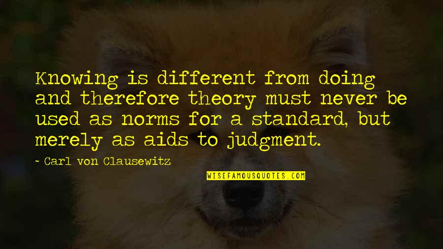 Suspendu En Quotes By Carl Von Clausewitz: Knowing is different from doing and therefore theory