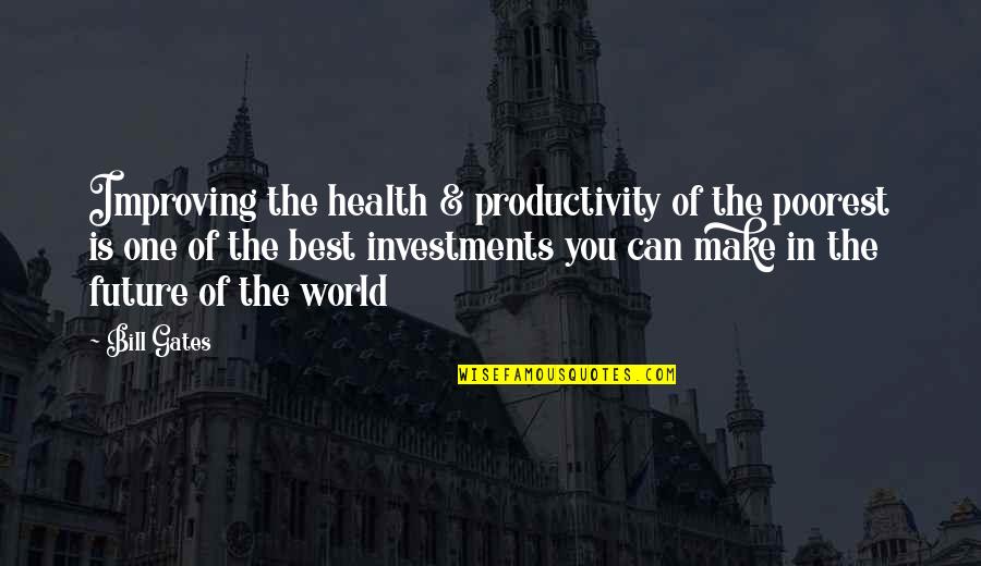 Suspenseful Music Quotes By Bill Gates: Improving the health & productivity of the poorest