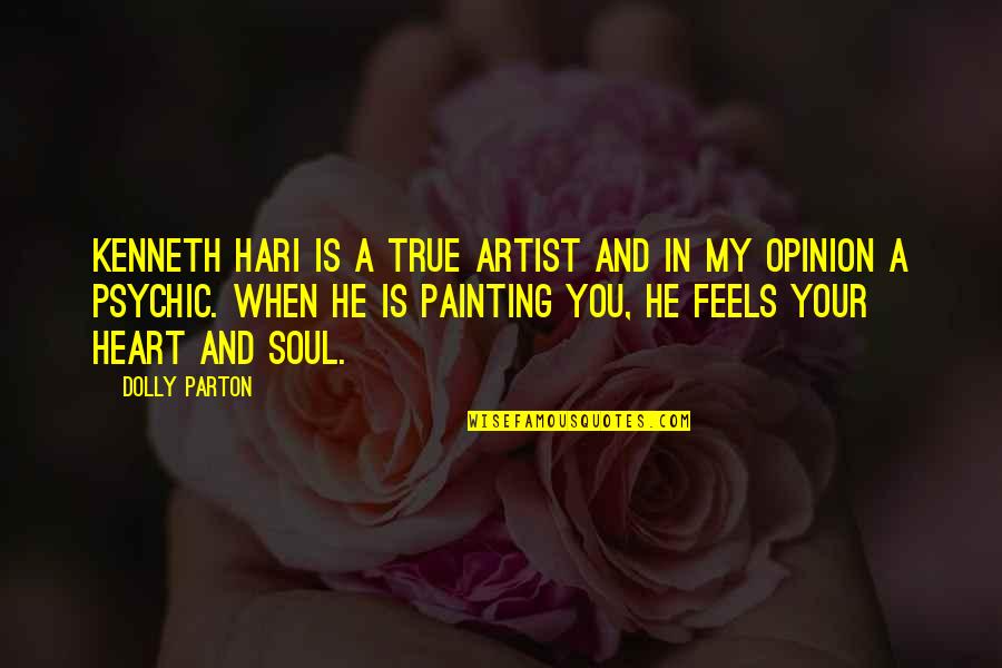 Suspenseful Quotes By Dolly Parton: Kenneth Hari is a true artist and in