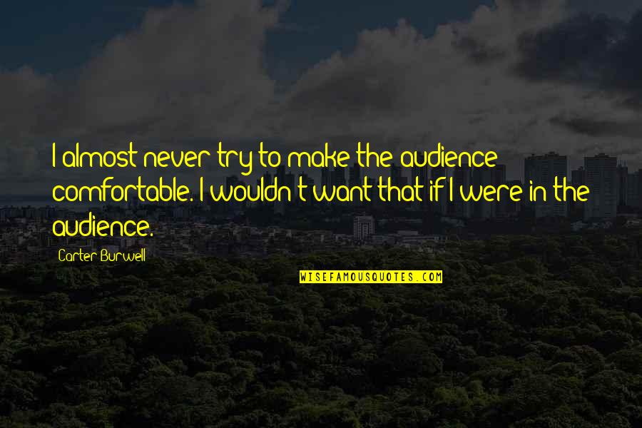 Suspicious Funny Quotes By Carter Burwell: I almost never try to make the audience