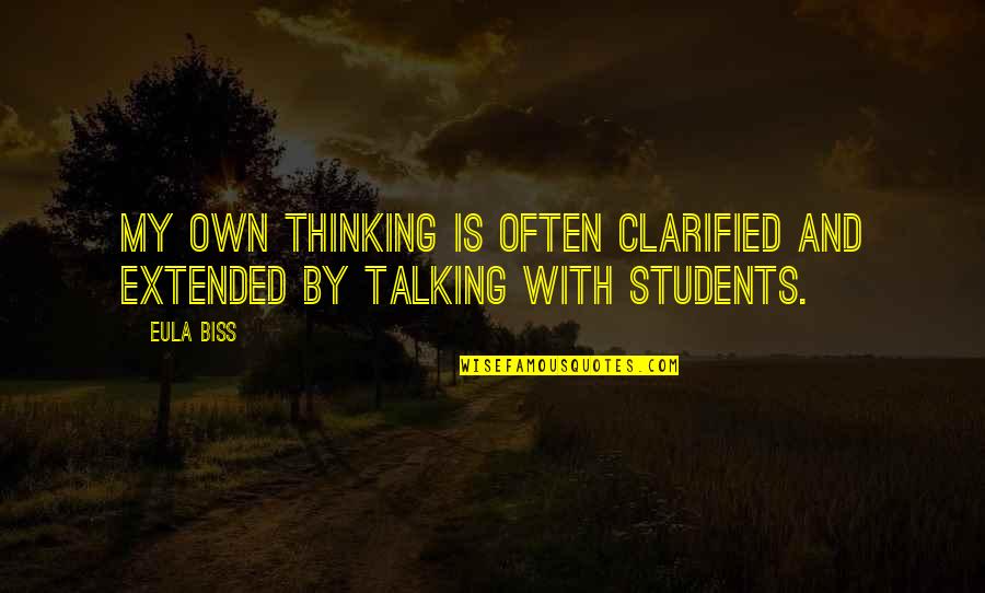 Suspirando Translation Quotes By Eula Biss: My own thinking is often clarified and extended