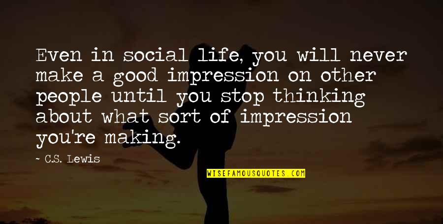 Suspire Etymology Quotes By C.S. Lewis: Even in social life, you will never make