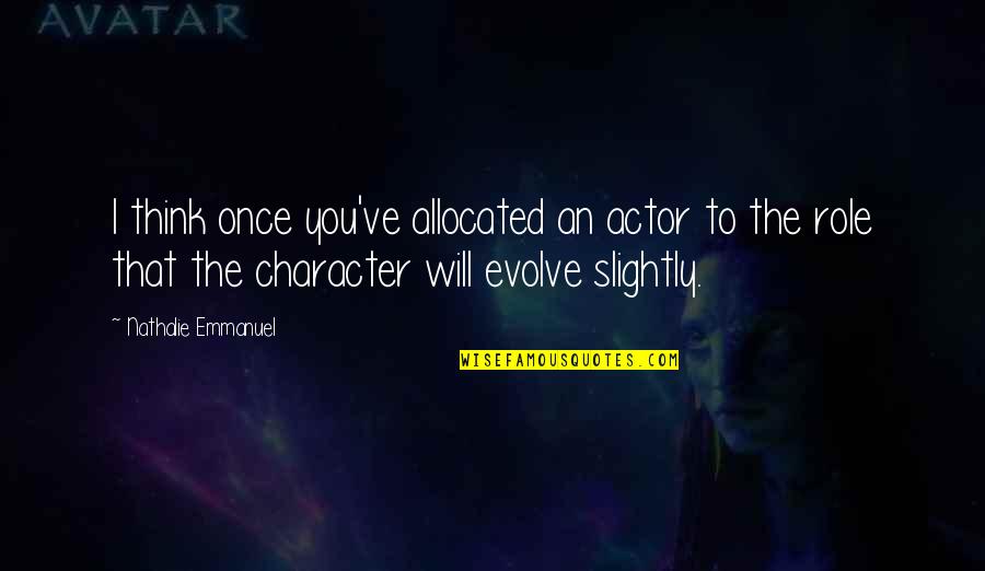 Suspire Etymology Quotes By Nathalie Emmanuel: I think once you've allocated an actor to