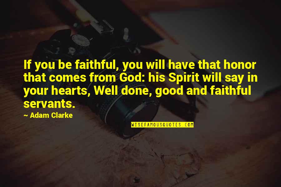Suspiro Lime O Quotes By Adam Clarke: If you be faithful, you will have that Suspiro Lime O Quotes By Adam Clarke: If you be faithful, you will have that