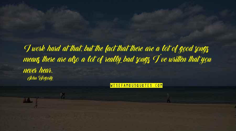 Suspiros Quotes By John Fogerty: I work hard at that, but the fact