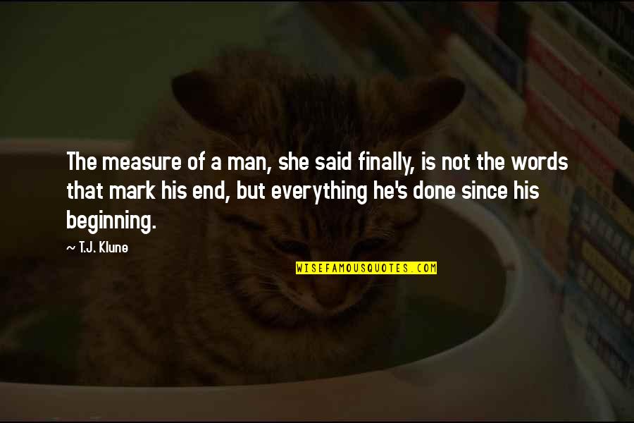 Suspiros Quotes By T.J. Klune: The measure of a man, she said finally,
