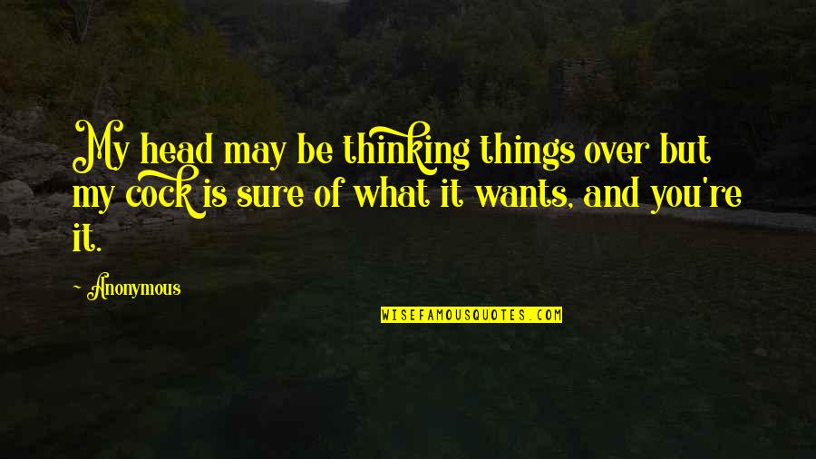Sustainability Quotes Quotes By Anonymous: My head may be thinking things over but