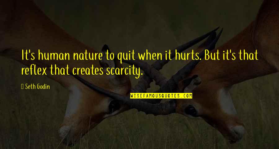 Sustainable Living Quotes By Seth Godin: It's human nature to quit when it hurts.