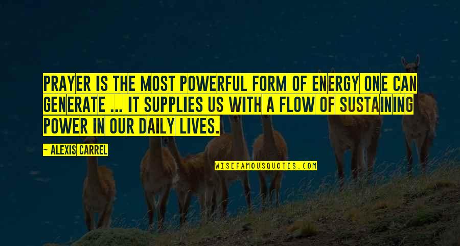 Sustaining Quotes By Alexis Carrel: Prayer is the most powerful form of energy