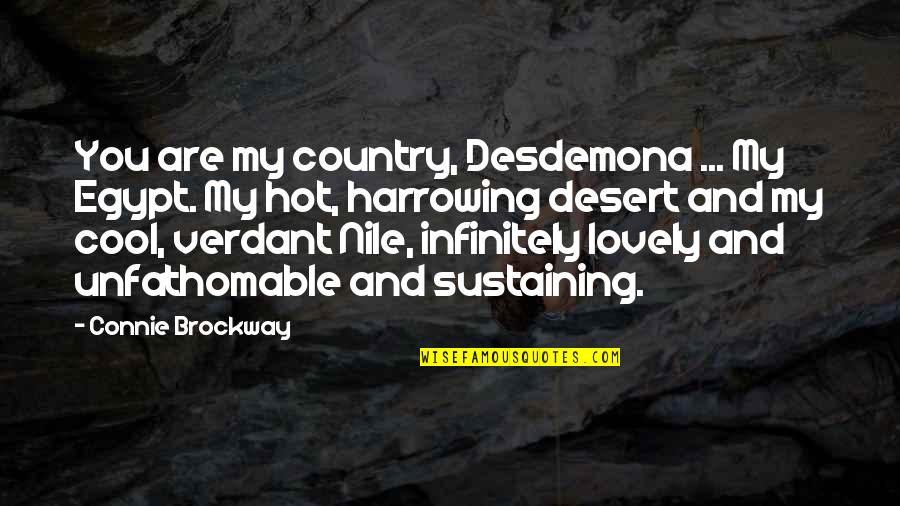 Sustaining Quotes By Connie Brockway: You are my country, Desdemona ... My Egypt.